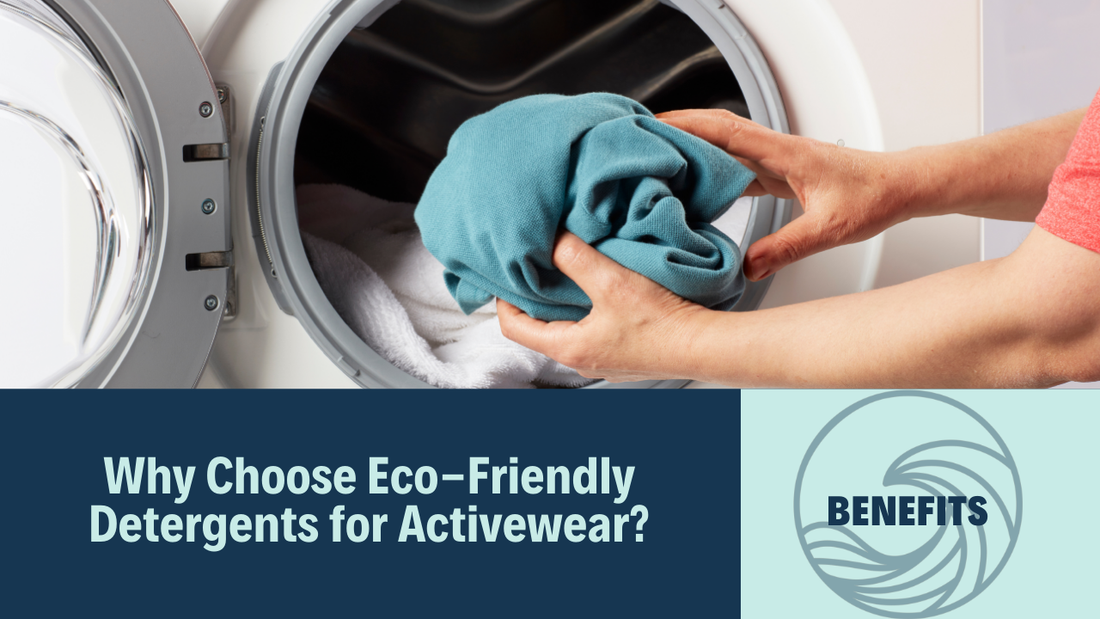 Benefits of Eco-Friendly Detergents for Activewear