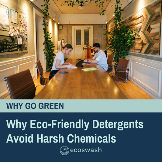 Why Eco-Friendly Detergents Avoid Harsh Chemicals